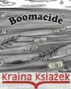 Boomacide Toby Mikle   9798367482201 Independently Published