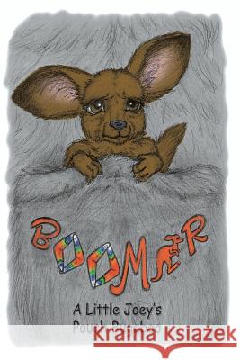 Boomer: A Little Joey's Pouch Bugaboo Jan Kinder Ron Pickett Sara Hulet 9781500739553 Createspace - książka