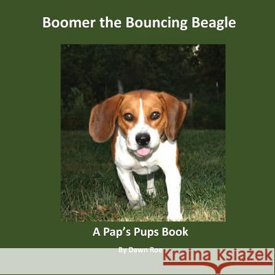 Boomer the Bouncing Beagle Dawn Roe 9781950454808 Pen It! Publications, LLC - książka