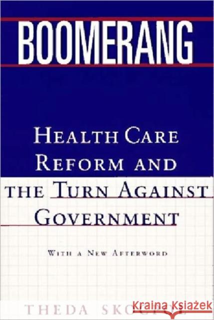 Boomerang: Health Care Reform and the Turn Against Government (Revised) Skocpol, Theda 9780393315721 W. W. Norton & Company - książka