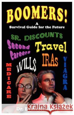 Boomers! (a Survival Guide for the Future) Evan Keliher 9780964885974 Pedagogue Press - książka