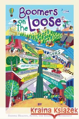 Boomers on the Loose(R) Janet Farr, Barbara Crawford, Bill Cowles 9780998987125 Boomers on the Loose LLC - książka