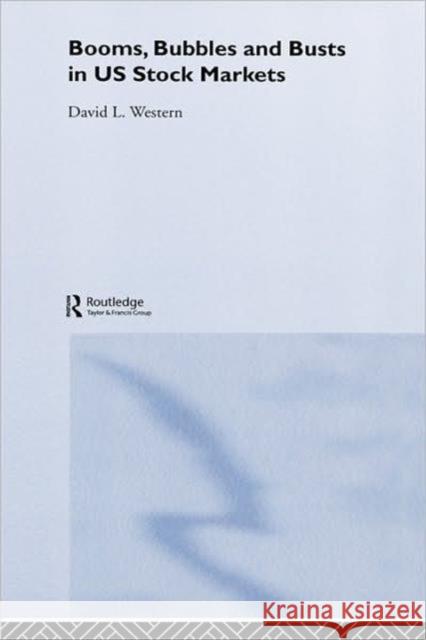Booms, Bubbles and Busts in Us Stock Markets Western, David L. 9780415369688 Routledge - książka