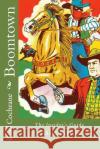 Boomtown: The Insider's Guide to Bank Robbery MR Brad Cochrane 9781523467884 Createspace Independent Publishing Platform
