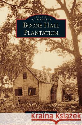 Boone Hall Plantation Michelle Adams 9781531644185 Arcadia Publishing Library Editions - książka