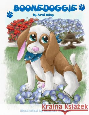 Boonedoggie Arvil Wiley Heather Huffman 9780615804217 Precious Dreams Publishing - książka