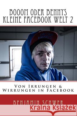 Booom oder Bennys kleine Facebook Welt 2: Von Irrungen & Wirrungen in Facebook Hagen, Jens 9781499325225 Createspace - książka