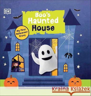 Boo's Haunted House: Filled with Spooky Creatures, Ghosts, and Monsters! DK 9780744056761 DK Publishing (Dorling Kindersley) - książka