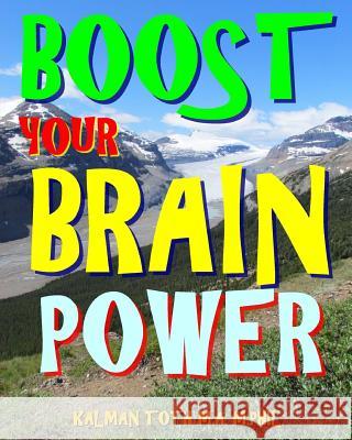 Boost Your Brain Power: 300 Hard Fabulous Themed Word Search Puzzles Kalman Tot 9781978204041 Createspace Independent Publishing Platform - książka