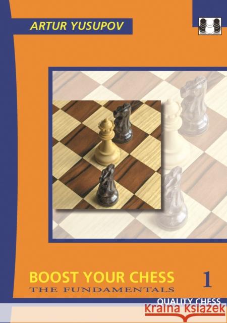 Boost Your Chess 1: The Fundamentals Artur Yusupov 9781906552404 Quality Chess UK LLP - książka