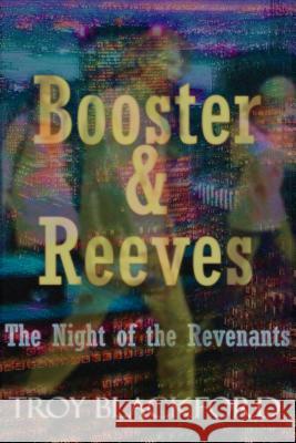 Booster & Reeves: The Night of the Revenants Troy Blackford 9781492821595 Createspace - książka