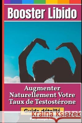 Booster Libido: Augmenter naturellement votre taux de testostérone - Guide détaillé Rabie, Joseph 9781697467444 Independently Published - książka