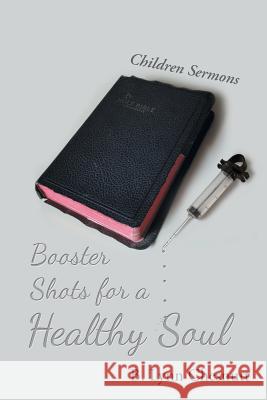 Booster Shots for a Healthy Soul: Children Sermons B Lynn Chesnutt 9781512757538 Westbow Press - książka