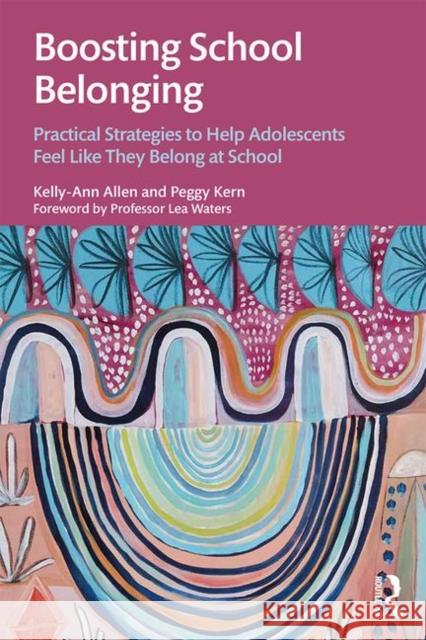 Boosting School Belonging: Practical Strategies to Help Adolescents Feel Like They Belong at School Kerry Ann Allen 9781138305083 Routledge - książka