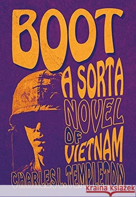 Boot: A Sorta Novel of Vietnam Charles L. Templeton 9781734099720 Author - książka