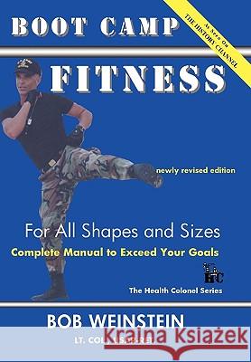 Boot Camp Fitness for All Shapes and Sizes Weinstein, Bob 9780984178315 Health Colonel - książka