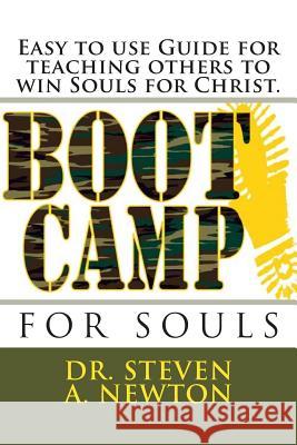 Boot Camp for Souls: A Manual for teaching others to Win Souls for Christ Steven a. Newton 9781514630495 Createspace Independent Publishing Platform - książka