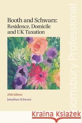 Booth and Schwarz: Residence, Domicile and UK Taxation Schwarz, Jonathan 9781526506160 Tottel Publishing - książka