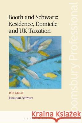 Booth and Schwarz: Residence, Domicile and UK Taxation Jonathan Schwarz 9781780434322 Bloomsbury Publishing PLC - książka