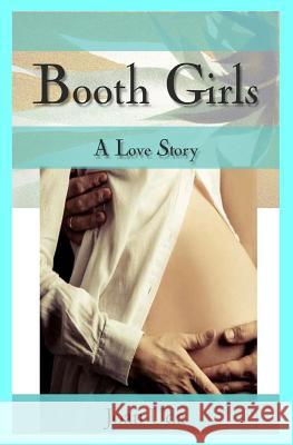 Booth Girls: A Love Story Joan Uda 9781484058244 Createspace - książka