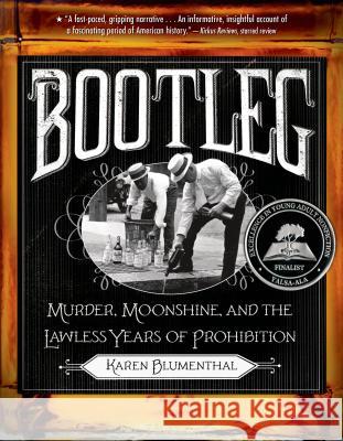 Bootleg: Murder, Moonshine, and the Lawless Years of Prohibition Karen Blumenthal 9781250034274 Square Fish - książka