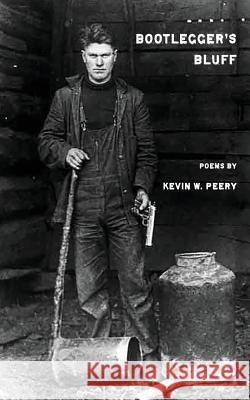 Bootlegger's Bluff Kevin W. Peery 9781946642660 Spartan Press - książka