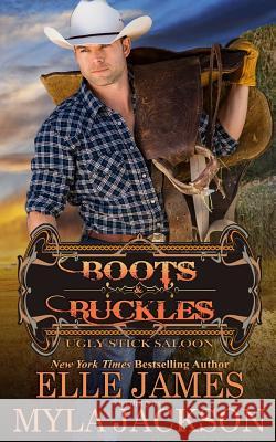 Boots & Buckles Myla Jackson Elle James 9781626951013 Story Ink LLC - książka