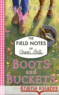 Boots and Buckets Deb Watley Tiffany Harris 9781732615526 Deb Watley Books - książka