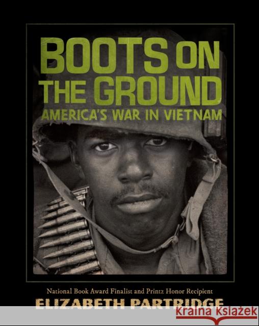 Boots on the Ground: America's War in Vietnam Elizabeth Partridge 9780670785063 Viking Books for Young Readers - książka