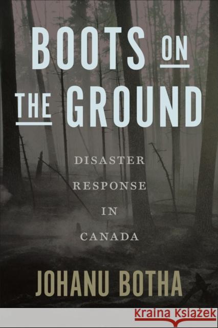 Boots on the Ground: Disaster Response in Canada Johanu Botha 9781487529772 University of Toronto Press - książka