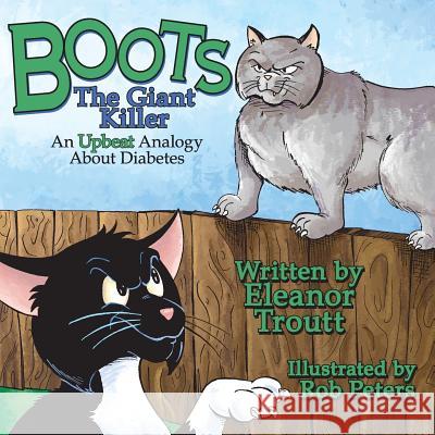 Boots the Giant Killer: An Upbeat Analogy About Diabetes Peters, Rob 9781484055571 Createspace - książka