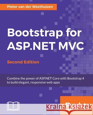 Bootstrap for ASP.NET MVC, Second Edition Pieter Van Der Westhuizen 9781785889479 Packt Publishing - książka