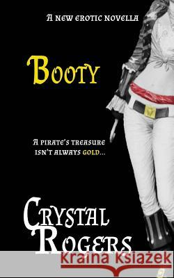 Booty Crystal Rogers 9781500781378 Createspace - książka