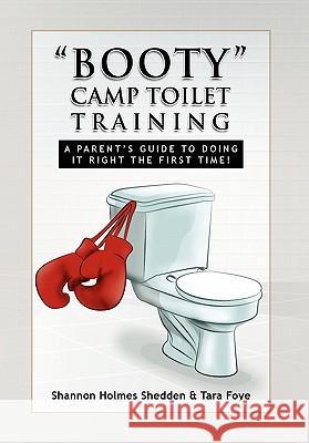 ''Booty'' Camp Toilet Training Shannon Holmes Shedden Tara Foye 9781450008419 Xlibris Corporation - książka