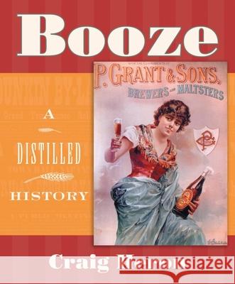 Booze: A Distilled History Craig Heron 9781896357836 Between the Lines - książka