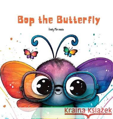 Bop the Butterfly Emily Merenda   9780645792409 Emily Mary Merenda - książka