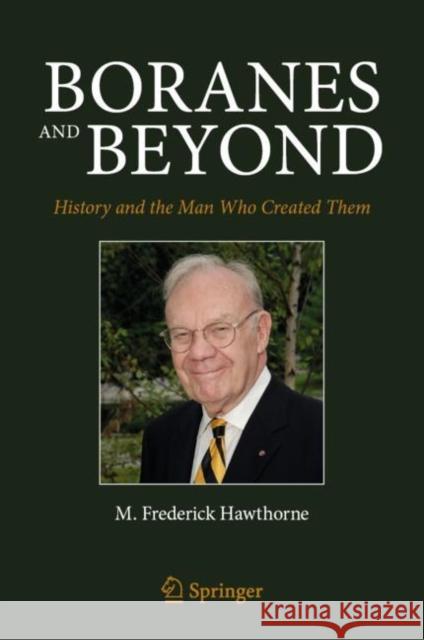 Boranes and Beyond: History and the Man Who Created Them M. Frederick Hawthorne 9781071629062 Springer - książka