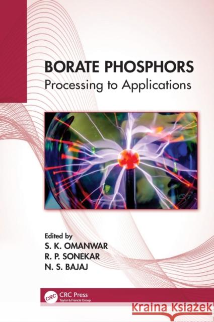 Borate Phosphors: Processing to Applications S. K. Omanwar R. P. Sonekar N. S. Bajaj 9781032075747 CRC Press - książka