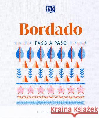 Bordado Paso a Paso (Embroidery Stitches Step-By-Step) Lucinda Ganderton 9780744093803 DK Publishing (Dorling Kindersley) - książka