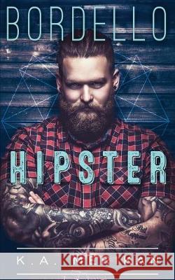 Bordello Hipster K. A. Merikan Sara Linda Benatti Alessandra Magagnato 9781721140831 Createspace Independent Publishing Platform - książka