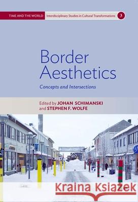 Border Aesthetics: Concepts and Intersections Johan Schimanski Stephen F. Wolfe 9781785334641 Berghahn Books - książka
