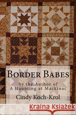 Border Babes Cindy Koch-Krol 9781537528236 Createspace Independent Publishing Platform - książka