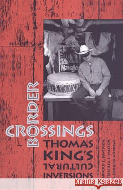 Border Crossings: Thomas King's Cultural Inversions Davidson, Arnold E. 9780802041340 University of Toronto Press - książka