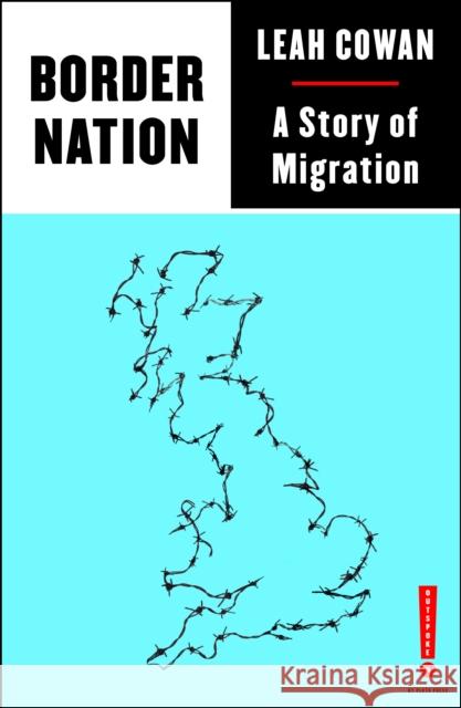 Border Nation: A Story of Migration Leah Cowan 9780745341071 Pluto Press - książka