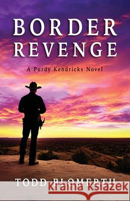 Border Revenge Todd Blomerth 9781735808765 Elephant Walk Books - książka