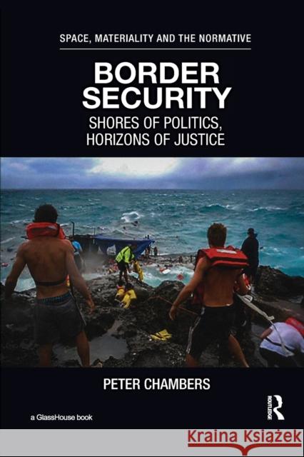 Border Security: Shores of Politics, Horizons of Justice Peter Chambers 9780367232337 Routledge - książka