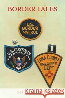 Border Tales Donnie Daniels 9781648016998 Newman Springs Publishing, Inc. - książka