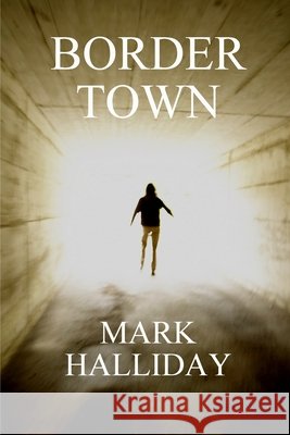 Border Town Mark Halliday 9781409207504 Lulu Press - książka