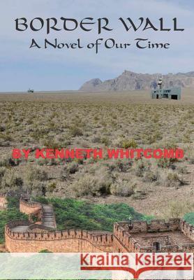 Border Wall Kenneth Whitcomb 9781387947959 Lulu.com - książka