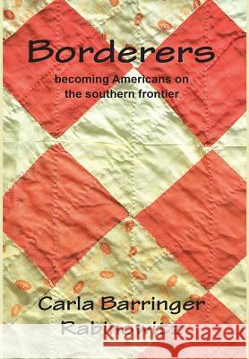 Borderers Carla Barringer Rabinowitz, Mark Wright 9780998273563 Haley's - książka